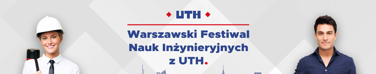 Warszawski Festiwal Nauk Inżynieryjnych z UTH 2026