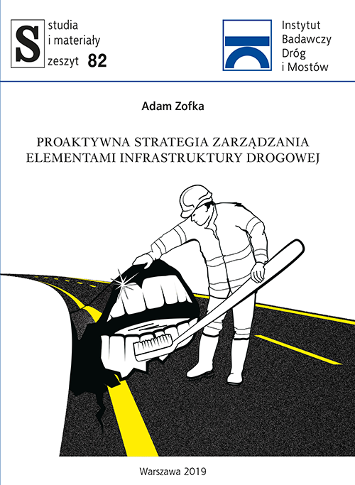 Proaktywna strategia zarządzania elementami infrastruktury drogowej / Proactive strategy for road asset management